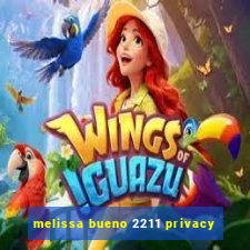 melissa bueno 2211 privacy